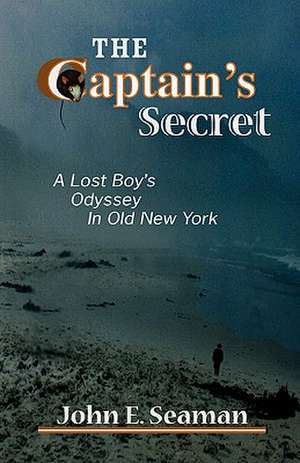 The Captain's Secret de John E. Seaman