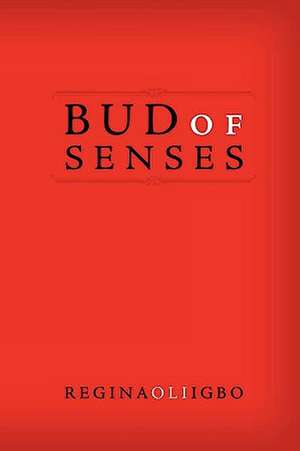 Bud of Senses de Regina Oli Igbo