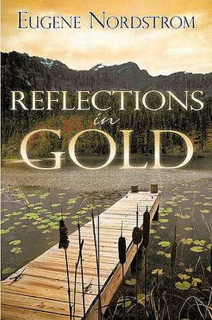 Reflections in Gold de Eugene Nordstrom