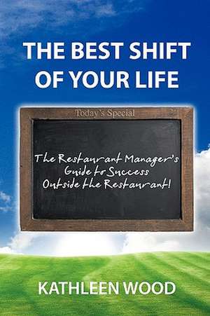 The Best Shift of Your Life de Wood Kathleen Wood