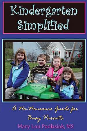 Kindergarten Simplified de Mary Lou Podlasiak