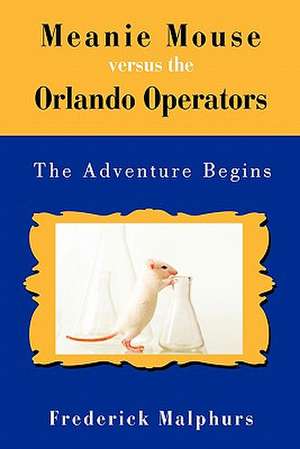 Meanie Mouse Versus the Orlando Operators de Malphurs Frederick Malphurs