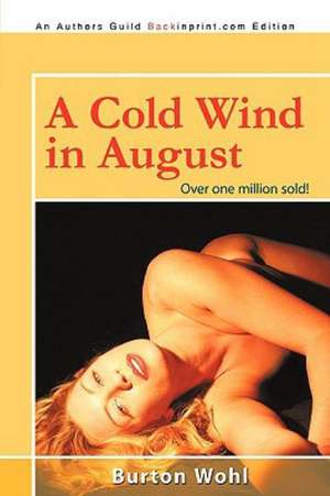 A Cold Wind in August de Burton Wohl