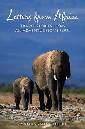 Letters from Africa de Cynthia Wales Tuthill