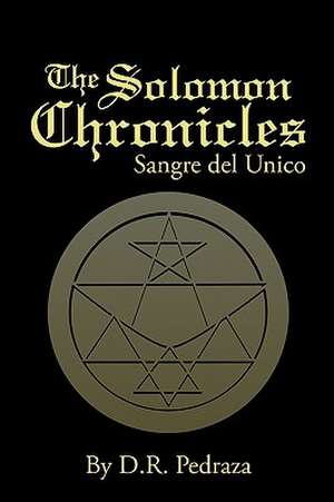 The Solomon Chronicles de D. R. Pedraza