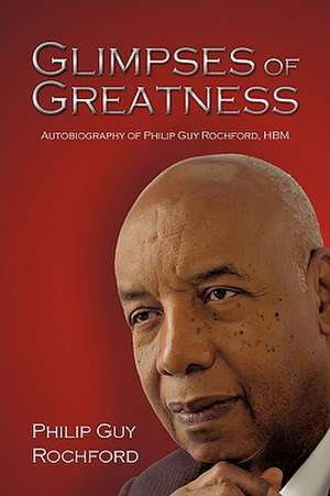 Glimpses of Greatness de Philip Guy Rochford