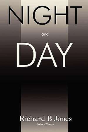 Night and Day de Richard B. Jones