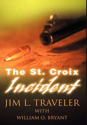 The St. Croix Incident de Jim Traveler