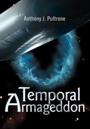 Temporal Armageddon de Anthony J. Pultrone