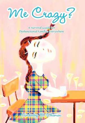 Me Crazy? de Kimberley B. Whisman