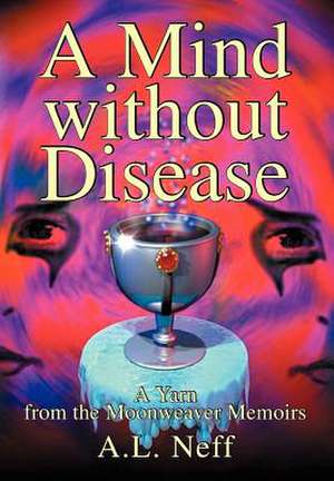 A Mind without Disease de Adam L D'Amato-Neff