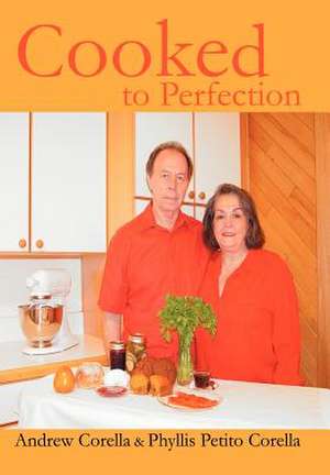 Cooked to Perfection de Phyllis P. Corella