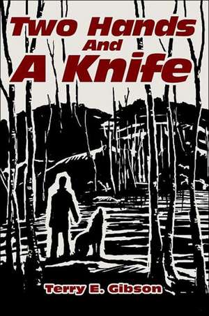 Two Hands and a Knife de Terry Gibson