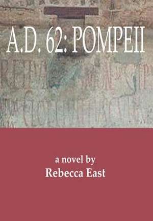 A.D. 62 de Rebecca M East