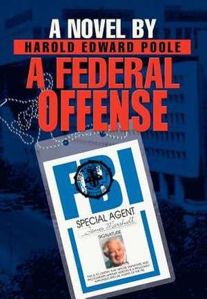 A Federal Offense de Harold Edward Poole