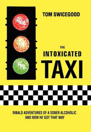 The Intoxicated Taxi de Tom Swicegood