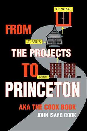 From the Projects to Princeton de John Isaac Cook