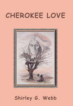 Cherokee Love de Shirley G Webb