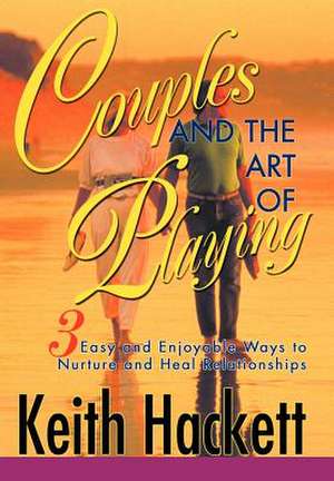 Couples and the Art of Playing de Keith Hackett