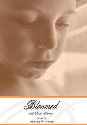 Bloomed and Final Harvest de Damien W Green