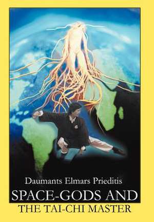 Space-Gods and the Tai-Chi Master de Daumants Elmars Prieditis