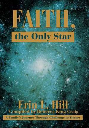 Faith, the Only Star de Erin L. Hill