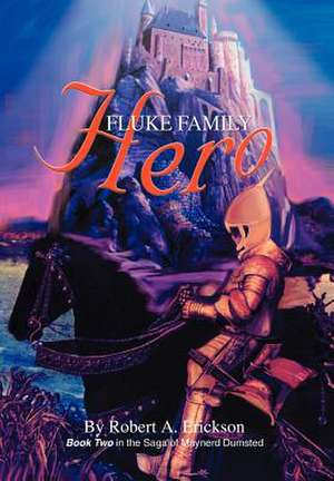 Fluke Family Hero de Robert A. Erickson