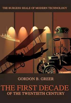 The First Decade of the Twentieth Century de Gordon B. Greer