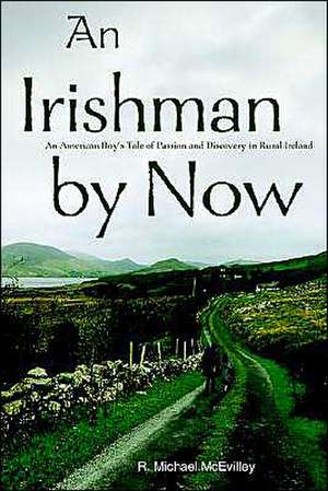 An Irishman by Now de R. Michael McEvilley