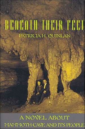 Beneath Their Feet de Patricia H. Quinlan