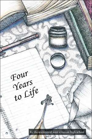 Four Years to Life de West Scranton High School