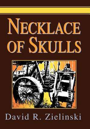 Necklace of Skulls de David R. Zielinski