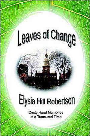 Leaves of Change de Elysia Hill Robertson