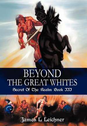 Beyond the Great Whites de James L. Leichner