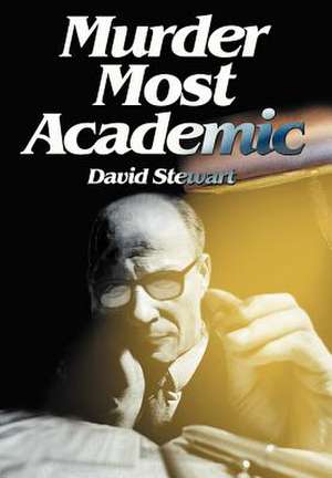 Murder Most Academic de David Stewart