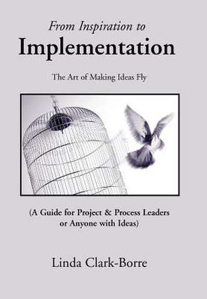 From Inspiration to Implementation de Linda Clark-Borre