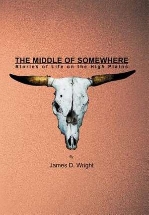 The Middle of Somewhere de James D. Wright