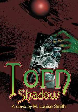 Torn Shadow de M. Louise Smith