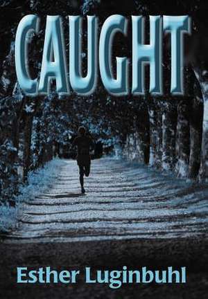 Caught de Esther Luginbuhl