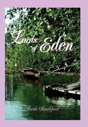 Lords of Eden de Sarah Sandiford