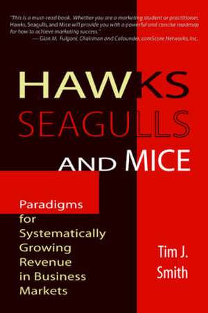 Hawks, Seagulls, and Mice de Tim J. Smith