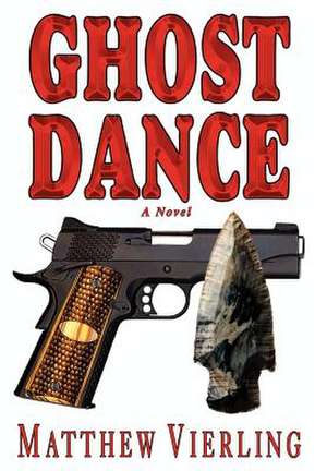 Ghost Dance de Matthew Vierling