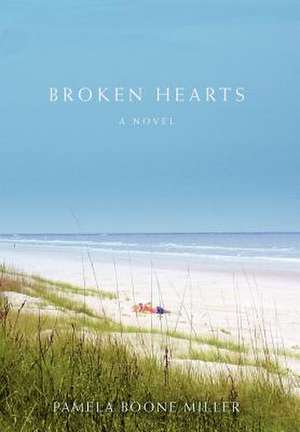 Broken Hearts de Pamela Boone Miller