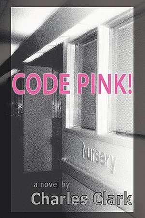 Code Pink! de Charles Clark