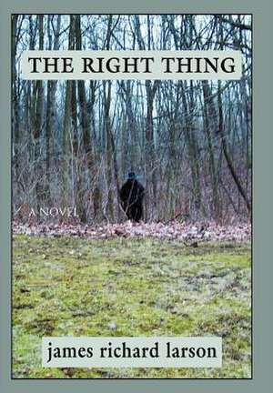 The Right Thing de James R. Jr. Larson