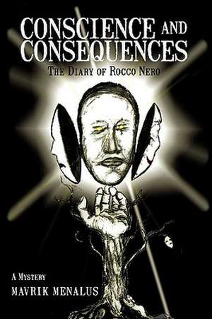 Conscience and Consequences de Mavrik Menalus