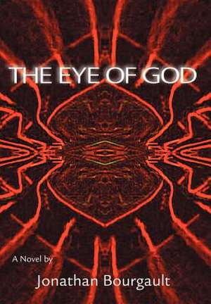 The Eye of God de Jonathan R. Bourgault