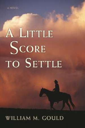 A Little Score to Settle de William M. Gould