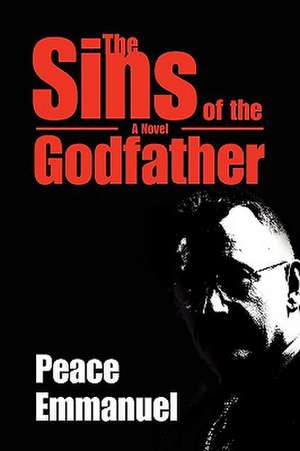 The Sins of the Godfather de Peace Emmanuel