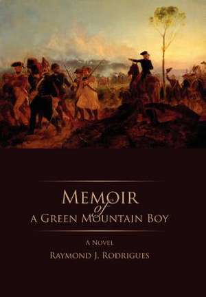 Memoir of a Green Mountain Boy de Raymond Rodrigues